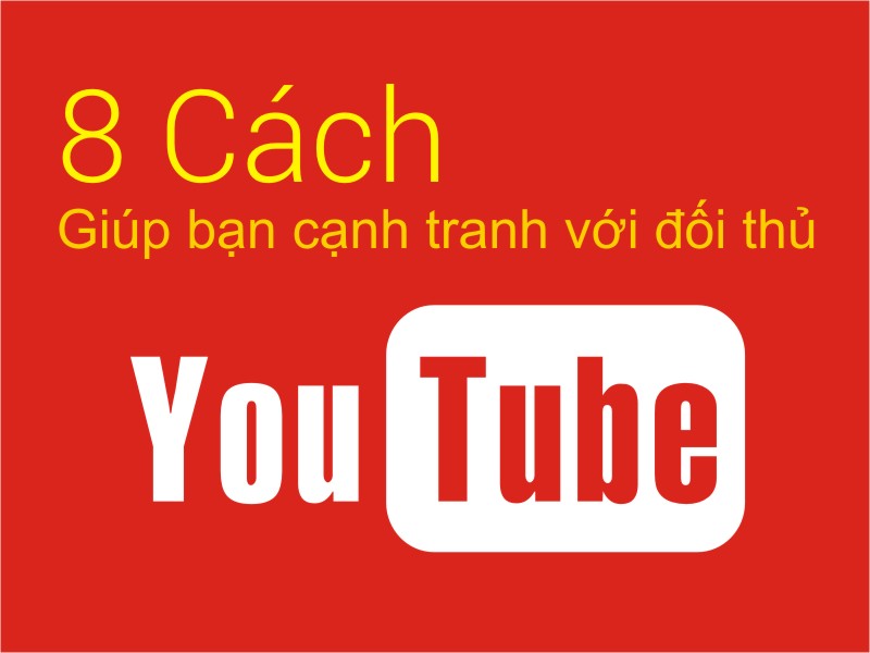 canh tranh với đối thủ trên youtube